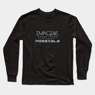 Imagine Everything Possible Quote Motivational Inspirational Long Sleeve T-Shirt